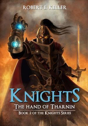 Cover of the book Knights: The Hand of Tharnin by Peter Alexander