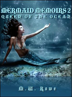 Cover of the book Mermaid Memoirs 2: Queen of the Ocean by Dominique Luchart