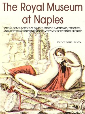 Cover of the book The Royal Museum At Naples by Arthur B. Reeve