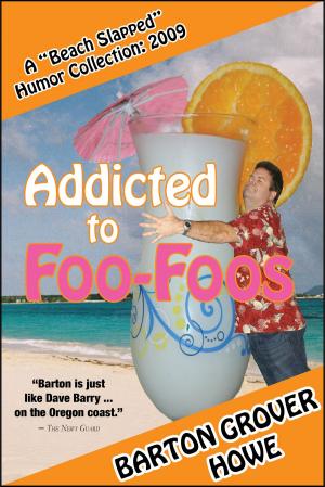 bigCover of the book Addicted to Foo-Foos: A Beach Slapped Humor Collection (2009) by 