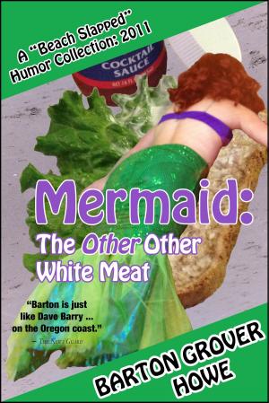 Book cover of Mermaid—The Other Other White Meat: A Beach Slapped Humor Collection (2011)
