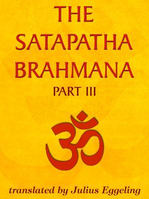 Book cover of The Satapatha Brahmana, Part III