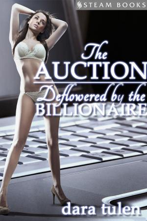 Cover of the book The Auction: Deflowered by the Billionaire by Melody Lewis, Steam Books
