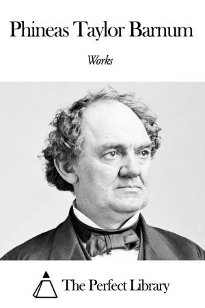 Cover of the book Works of Phineas Taylor Barnum by Keith R. A. DeCandido