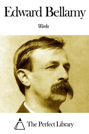 Book cover of Works of Edward Bellamy