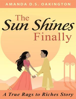 bigCover of the book The Sun Shines Finally - A true Rags to Riches Story (Romance, Young Adult, New Adult) by 