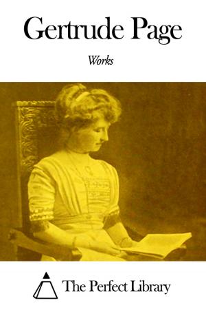 Cover of the book Works of Gertrude Page by James Whitcomb Riley