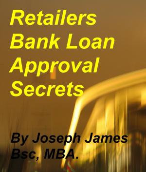 Book cover of Retailers Bank Loan Approval Secrets