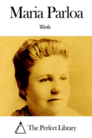 Cover of the book Works of Maria Parloa by Nathaniel Parker Willis