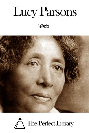 Cover of the book Works of Lucy Parsons by George Manville Fenn