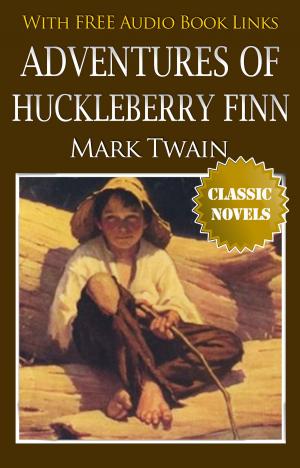 Cover of ADVENTURES OF HUCKLEBERRY FINN Classic Novels: New Illustrated [Free Audio Links]