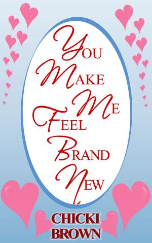 Cover of the book You Make Me Feel Brand New by Charlotte Eve