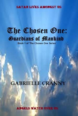 Cover of the book The Chosen One: Guardians of Mankind by Laura Joyce Moriarty