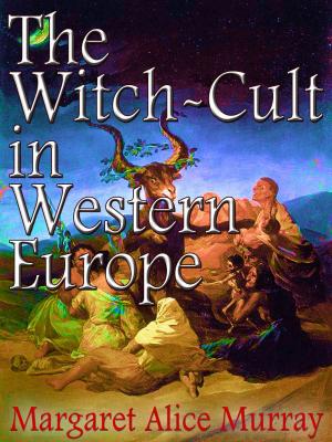 Cover of the book The Witch-Cult In Western Europe by H. P. Lovecraft
