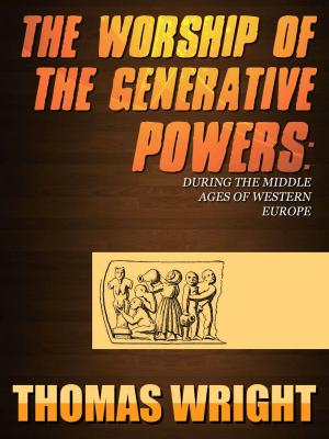 Cover of the book The Worship Of The Generative Powers by NETLANCERS INC