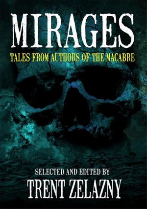 Cover of the book MIRAGES: TALES FROM AUTHORS OF THE MACABRE by Haley Whitehall