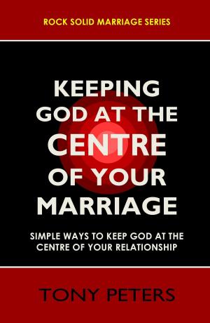 Cover of KEEPING GOD AT THE CENTRE OF YOUR MARRIAGE