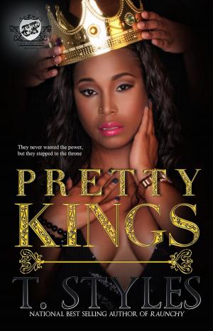 Cover of the book Pretty Kings (The Cartel Publications Presents) by T. Styles, Leo Sullivan