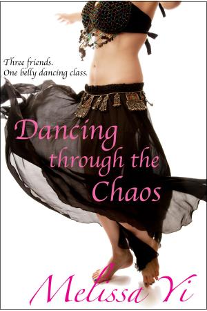 Cover of the book Dancing Through the Chaos by Melissa Yuan-Innes