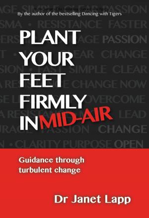 Cover of the book Plant Your Feet Firmly in Mid-Air by Megan Rogers