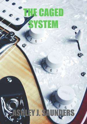 Cover of the book CAGED System by Ashley J. Saunders