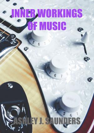 Cover of the book Inner Workings of Music by Ashley J. Saunders