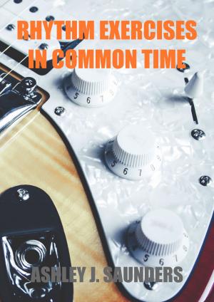 Cover of the book Rhythm Exercises in Common Time by Ashley J. Saunders