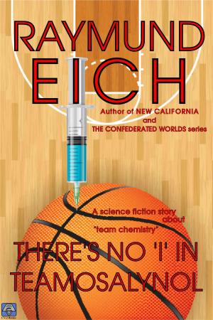 Cover of the book There's No 'I' in Teamosalynol by Raymund Eich