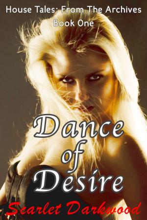 Cover of the book Dance Of Desire by Monica-Marie Vincent