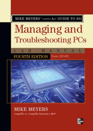 Book cover of Mike Meyers' CompTIA A+ Guide to 801 Managing and Troubleshooting PCs Lab Manual, Fourth Edition (Exam 220-801)
