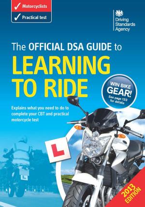 Cover of the book The Official DVSA Guide to Learning to Ride by Dik Gregory, Paul Shanahan