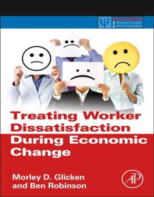 Cover of the book Treating Worker Dissatisfaction During Economic Change by Graham A. Webb