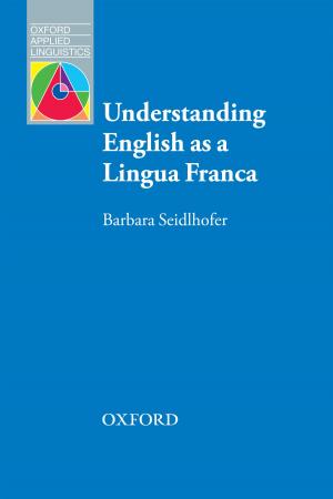 bigCover of the book Understanding English as a Lingua Franca - Oxford Applied Linguistics by 