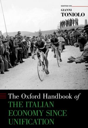 Cover of the book The Oxford Handbook of the Italian Economy Since Unification by 