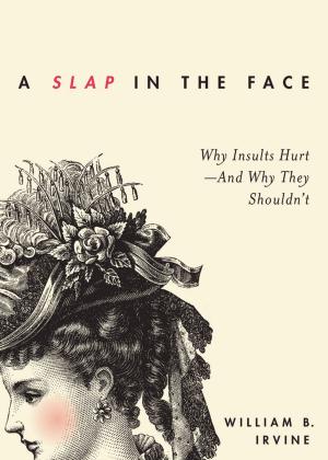 Book cover of A Slap in the Face: Why Insults Hurt--And Why They Shouldn't