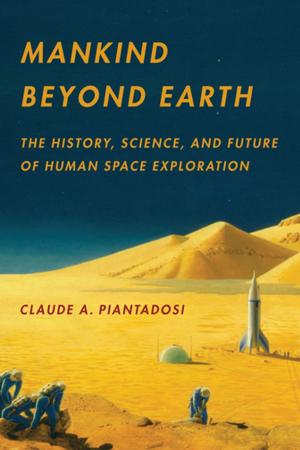 Cover of the book Mankind Beyond Earth by James Willbanks