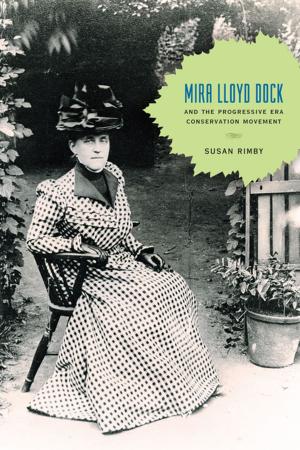 Cover of Mira Lloyd Dock and the Progressive Era Conservation Movement