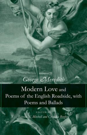 Cover of the book Modern Love and Poems of the English Roadside, with Poems and Ballads by 
