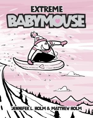 Book cover of Babymouse #17: Extreme Babymouse