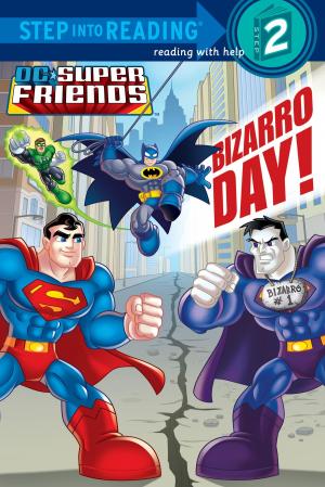 Book cover of Bizarro Day! (DC Super Friends)