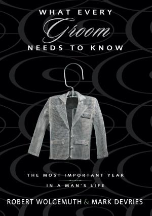 bigCover of the book What Every Groom Needs to Know by 