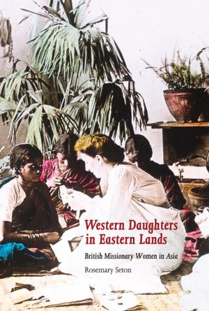 Cover of the book Western Daughters in Eastern Lands: British Missionary Women in Asia by Diane M. Cordell