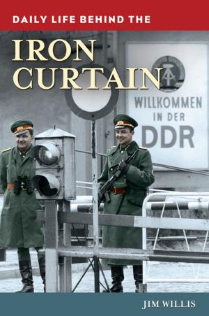Cover of the book Daily Life behind the Iron Curtain by Arthur Scherr
