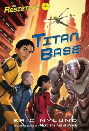 Book cover of The Resisters #3: Titan Base