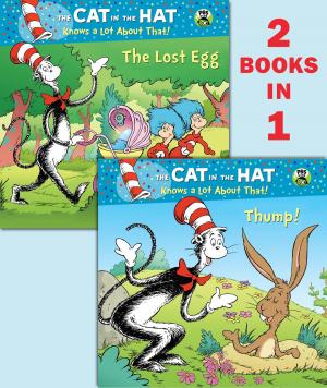 Cover of the book Thump!/The Lost Egg (Dr. Seuss/The Cat in the Hat Knows a Lot About That!) by Debra Shiveley Welch