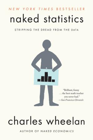Cover of the book Naked Statistics: Stripping the Dread from the Data by Amanda Hesser