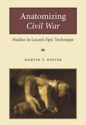 Cover of the book Anatomizing Civil War by Devyn Morgan