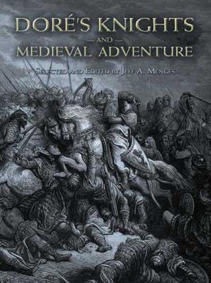 Cover of the book Doré's Knights and Medieval Adventure by Winston E. Kock