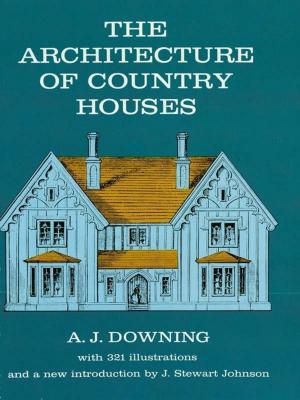 Cover of the book The Architecture of Country Houses by J. S. LeFanu