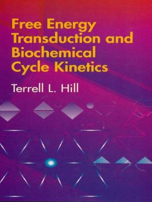 Cover of the book Free Energy Transduction and Biochemical Cycle Kinetics by Thomas H. Huxley